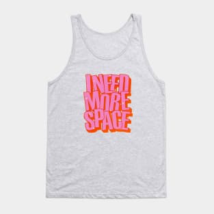 I NEED MORE SPACE - Hot Pink Typography Tank Top